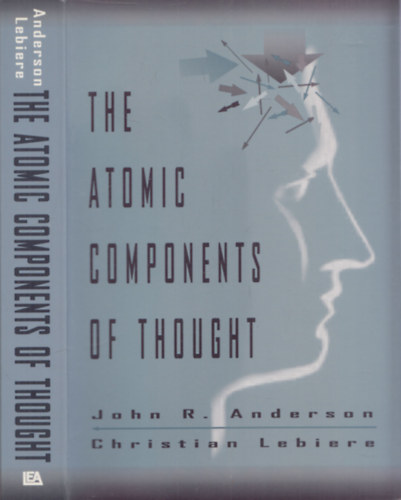 Christian Lebiere John R. Anderson - The Atomic Components of Thought