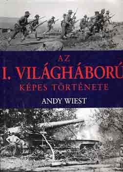 Andy Wiest - Az I. vilghbor kpes trtnete