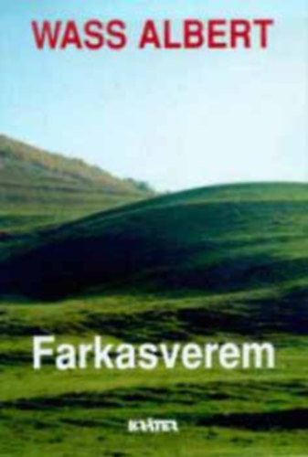 Wass Albert - Farkasverem - Wass Albert letmve 4. ktet (kemnyktsben)