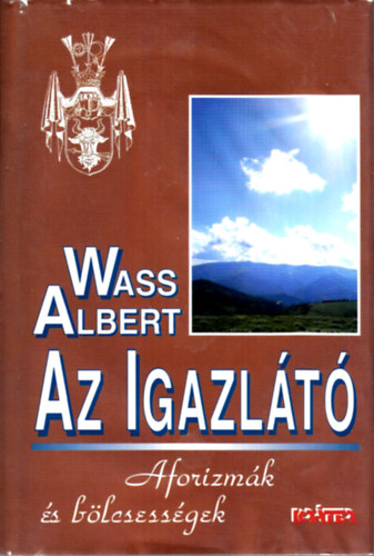 Wass Albert - Az Igazl�t� - Aforizm�k �s b�lcsess�gek