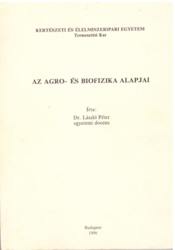 Dr. Lszl Pter - Az agro- s biofizika alapjai