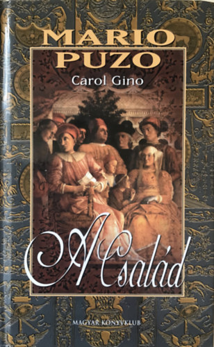 Mario Puzo-Carol Gino - A csald