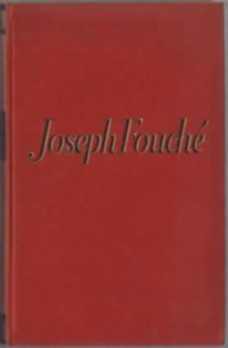 Joseph Fouche. Bildnis eines politischen Menschen