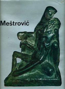 Ivan Mestrovic - Der einzige Weg Knstler zu werden ist arbeiten