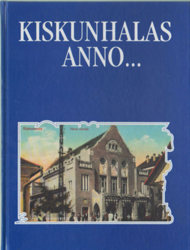 Szakl Aurl - Kiskunhalas anno...