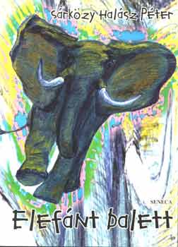 Sárközy Halász Péter - Elefánt balett