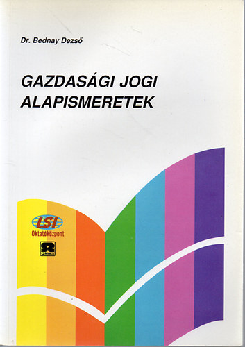 Dr.Bednay Dezs - Gazdasgi jogi alapismeretek