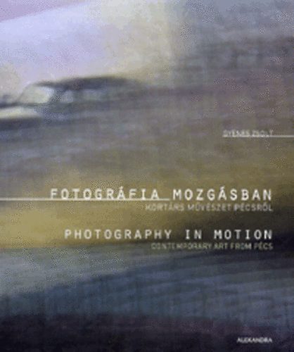 Gyenes Zsolt - Fotogrfia mozgsban - Photography in Motion