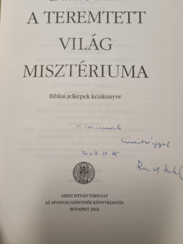 Dvid Katalin - A teremtett vilg misztriuma - Bibliai jelkpek kziknyve