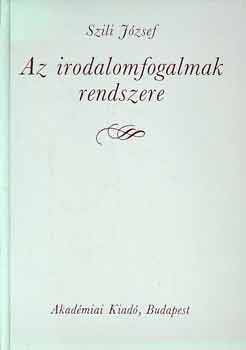 Szili Jzsef - Az irodalomfogalmak rendszere