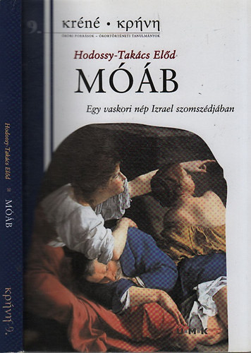 Hodossy-Takcs Eld - Mb - Egy vaskori np Izrael szomszdjban (Krn 9.)