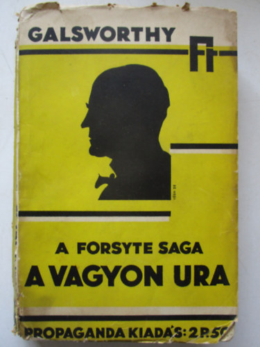 John Galsworthy - A vagyon ura (A Forsyte saga)