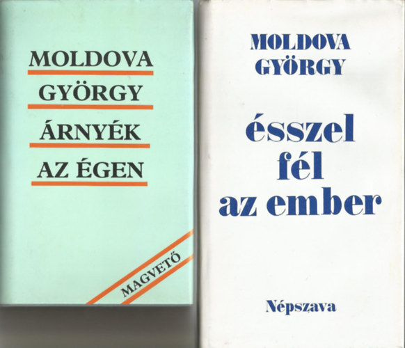 Moldova György - 2 db könyv, Árnyék az égen, Ésszel fél az ember