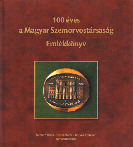 100 ves a Magyar Szemorvostrsasg Emlkknyv