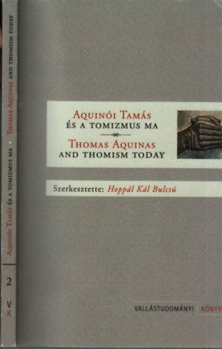 Hoppl Kl Bulcs  (szerk.) - Aquini Tams s a tomizmus ma (magyar-angol)- Vallstudomnyi knyvtr II.