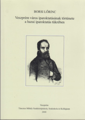 Borsi Lrinc - Veszprm vros iparoktatsnak trtnete a hazai iparoktats tkrben