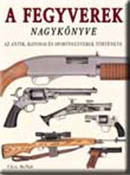 Chris McNab - A fegyverek nagyknyve