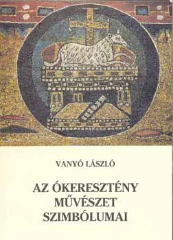 Vany� L�szl� - Az �kereszt�ny m�v�szet szimb�lumai