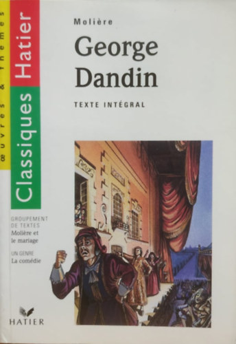 Classiques Hatier Molire - Classiques Hatier 66.: George Dandin - Texte Intgral