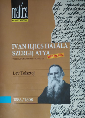 Lev Tolsztoj - Ivan Iljics halla, Szergij atya (Matra klasszikusok)