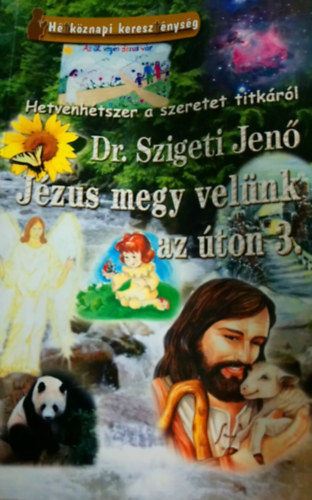 Dr. Szigeti Jen - Jzus megy velnk az ton 3.