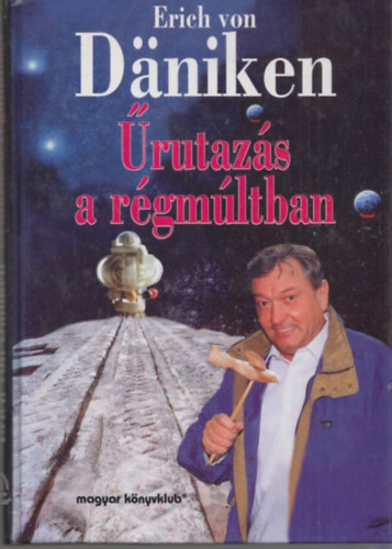 Erich von Dniken - rutazs a rgmltban