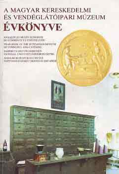 Borza Tibor  (szerk.) - A Magyar Kereskedelmi �s Vend�gl�t�ipari M�zeum �vk�nyve