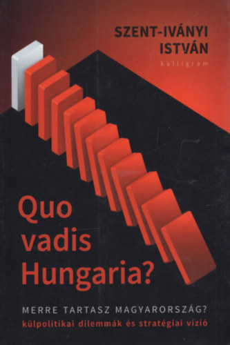 Szent-Ivnyi Istvn - Quo Vadis Hungaria?