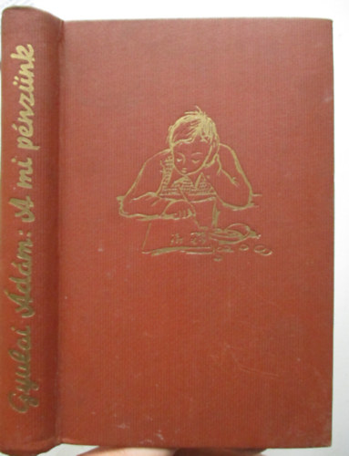 Gyulai �d�m - A mi p�nz�nk