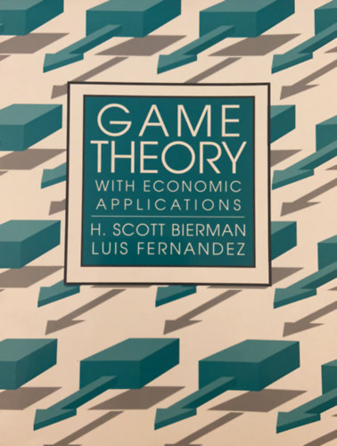 H. Scott Bierman - Game Theory with economic applications