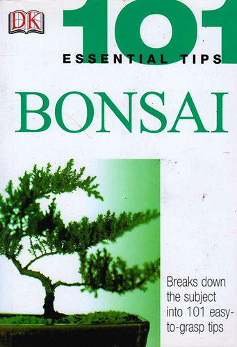 Bonsai - 101 Essential Tips