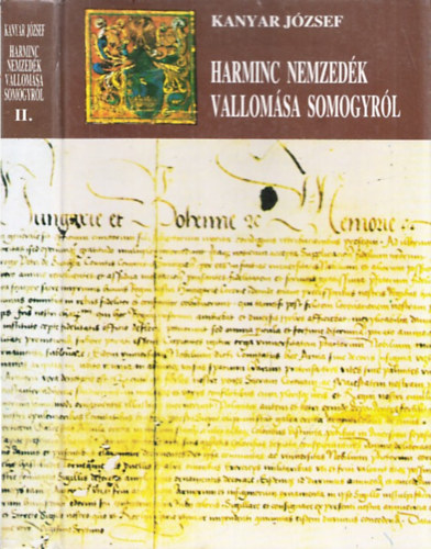 Kanyar J�zsef - Harminc nemzed�k vallom�sa Somogyr�l II. 1944-1989. (2., b�v�tett kiad�s)