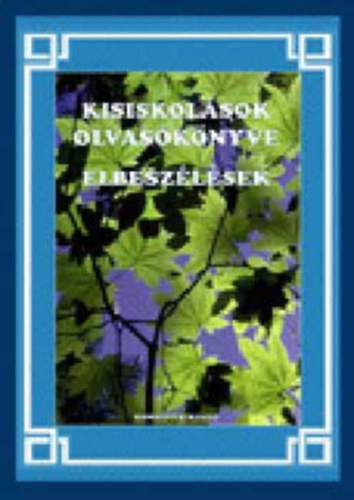 Kerekesné Belos Hajnalka - Kisiskolások olvasókönyve 3. Elbeszélések