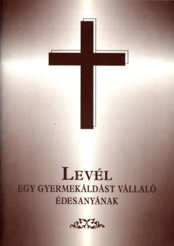 M�k P�l - Lev�l egy gyermek�ld�st v�llal� �desany�nak