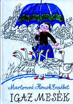 Martonn Homok Erzsbet - Igaz mesk (Martonn)