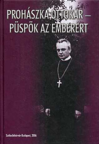 Mzessy Gergely  (szerk.) - Prohszka Ottokr - Pspk az emberrt