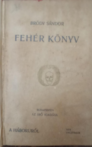 Brdy Sndor - Fehr knyv - 1914 deczember - A hborrl