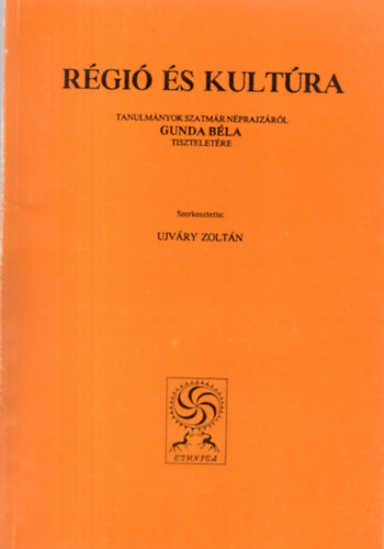 Ujvry Zoltn  (szerk.) - Rgi s kultra (Tanulmnyok Szatmr nprajzrl)