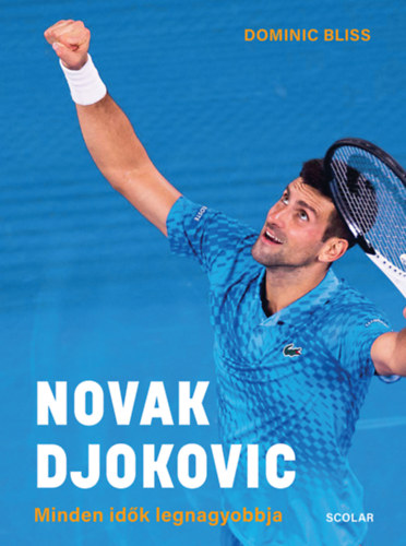 Dominic Bliss - Novak Djokovic - Minden id�k legnagyobbja