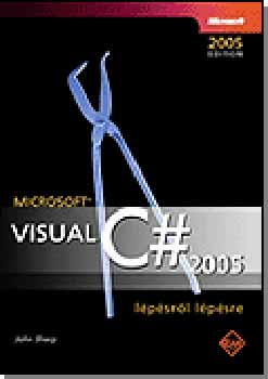John Sharp - Microsoft Visual C # 2005. L�p�sr�l l�p�sre + CD-ROM