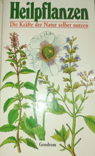 Peter Schmidsberger - Peter Schmidsberger - Heilpflanzen-Die Krafte der Natur selber nutzen