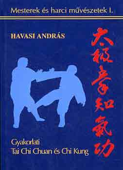 Havasi Andrs - Gyakorlati Tai Chi Chuan s Chi King