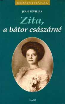 Jean Svillia - Zita, a btor csszrn
