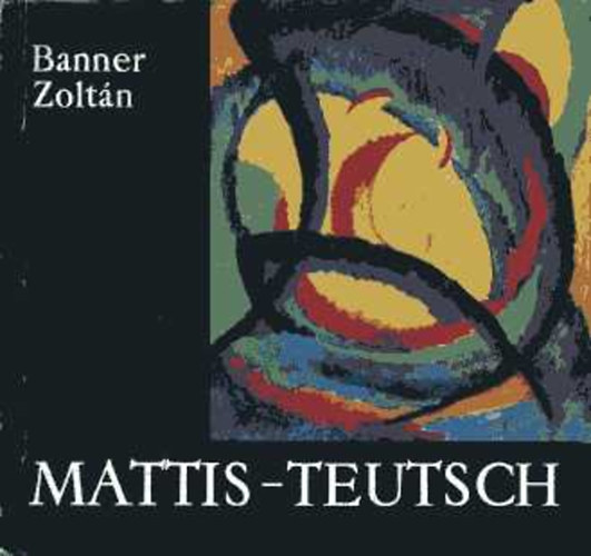Banner Zoltán - Mattis-Teutsch János