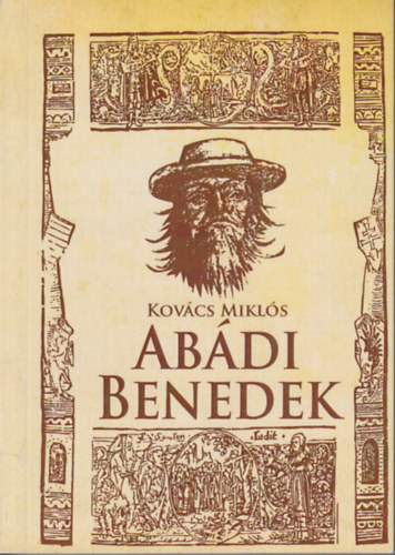 Kovács Miklós - Abádi Benedek - nyomdász és prédikátor a reformáció hőskorában