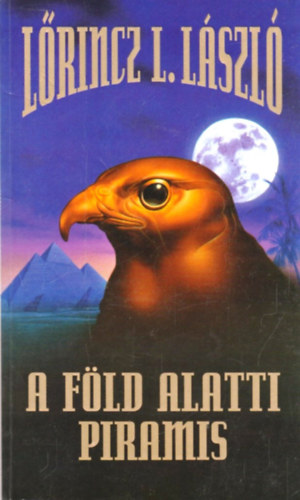 L�rincz L. L�szl� - A f�ld alatti piramis