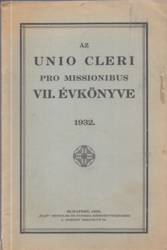 Az Unio Cleri Pro Missionibus VII. vknyve 1932.