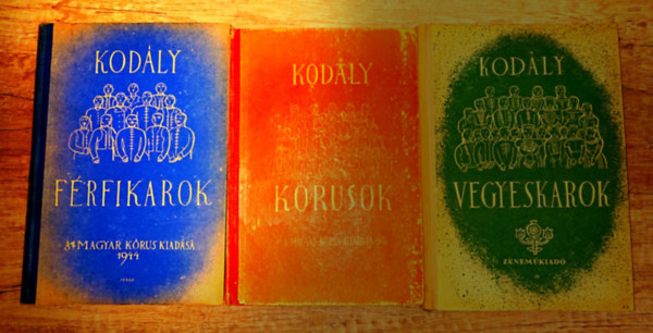 Kodály Zoltán - 3 könyv kórusművekkel Kodály Zoltántól: Férfikarok, Kórusok, Vegyeskarok