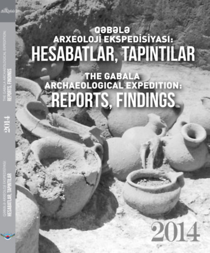 Kitabda - The Gabala Archaeological Expedition: Reports, Findings 2014 (Azeri- angol nyelvű)