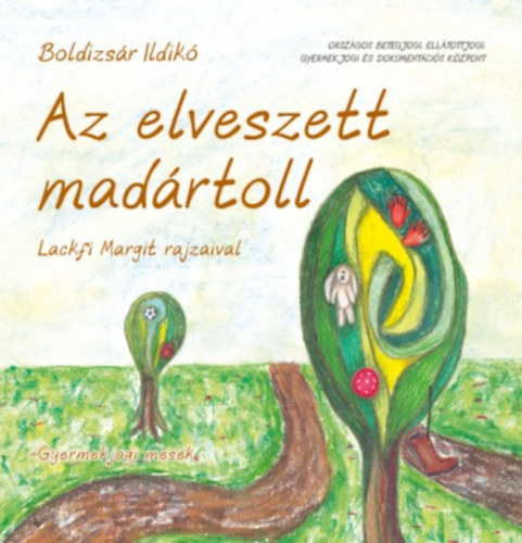 Boldizsr Ildik - Az elveszett madrtoll